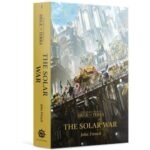 Warhammer Novel The Horus Heresy Siege Of Terra The Solar War